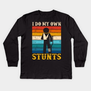 I Do All My Own Stunts Funny Broken Bones Adult Kids Long Sleeve T-Shirt